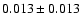 $0.013 \pm 0.013$