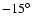 $-15\hbox{$^\circ$ }$