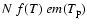 $N~f(T)~em(T_{\rm p})$