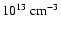$10^{13}~{\rm cm^{-3}}$