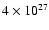 $ 4\times10^{27}$