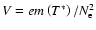 $V=em\left(T^{\ast}\right)/N_{{\rm e}}^{2}$
