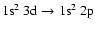 $\rm 1s^{2}~3d \rightarrow 1s^{2}~2p$