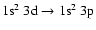 $\rm 1s^{2}~3d \rightarrow 1s^{2}~3p$