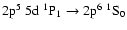 $\rm 2p^{5}~5d\;^{1}P_{1} \rightarrow 2p^{6}\;^{1}S_{0}$