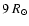 $9~R_{\odot}$