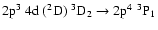 $\rm 2p^{3}~4d~(^{2}D)~^{3}D_{2} \rightarrow 2p^{4}\;^{3}P_{1}$