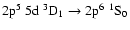 $\rm 2p^{5}~5d\;^{3}D_{1} \rightarrow 2p^{6}\;^{1}S_{0}$
