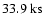 $33.9~{\rm ks}$