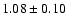 $1.08\pm0.10$