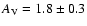 $A_{\rm V} =
1.8\pm 0.3$