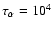 $\tau_{\alpha}=10^4$