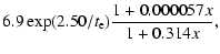 $\displaystyle 6.9\exp (2.50/t_{\rm e})
\frac{1+0.000057x}{1+0.314x},$