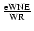 ${\rm eWNE}\over {\rm WR}$
