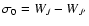 $\sigma _0=W_J-W_{J'}$