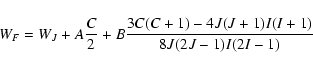 \begin{displaymath}W_F=W_J+A\frac{C}{2}+B\frac{3C(C+1)-4J(J+1)I(I+1)}{8J(2J-1)I(2I-1)}
\end{displaymath}
