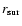 $r_{\rm sur}$