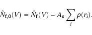 \begin{displaymath}%
\hat{N}_{{\rm f},0}(V)=\hat{N}_{\rm f}(V)-A_{\rm s}\sum_i{\rho(r_i).}
\end{displaymath}
