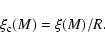 \begin{displaymath}%
\xi_{\rm c}(M)=\xi(M)/R.
\end{displaymath}