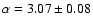 $\alpha = 3.07 \pm0.08 $