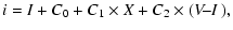 $\displaystyle i = I + C_0 + C_1 \times X + C_2 \times (\hbox{\it V--I{} }),$
