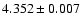 $ 4.352 \pm 0.007$