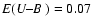 $E(\hbox{\it U--B{} })=0.07$