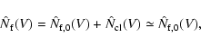 \begin{displaymath}%
\hat{N}_{\rm f}(V)=\hat{N}_{{\rm f},0}(V)+\hat{N}_{\rm cl}(V) \simeq \hat{N}_{{\rm f},0}(V),
\end{displaymath}