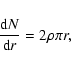 \begin{displaymath}%
\frac{{\rm d}N}{{\rm d}r}=2 \rho \pi r,
\end{displaymath}