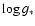 $\log g_*$