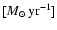 $[\ensuremath{{M}_{\odot}\,\mbox{yr}^{-1}} ]$