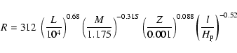 \begin{displaymath}R=312~\left(\frac{L}{10^4}\right)^{0.68}\left(\frac{M}{1.175}...
....001}\right)^{0.088}\left(\frac{l}{H_{{\rm p}}}\right)^{-0.52}
\end{displaymath}