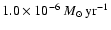 $1.0\times10^{-6}~\ensuremath{{M}_{\odot}\,\mbox{yr}^{-1}} $