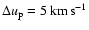 ${\Delta{u}_{\rm p}}=5\ensuremath{\,\mbox{km}\,\mbox{s}^{-1}} $