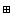 $\boxplus $