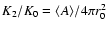 $K_2/K_0=\langle A\rangle/4\pi r_0^2$