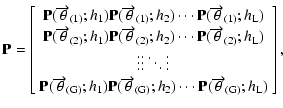 $\displaystyle {\bf P} = \left[
\begin{array}{cccc}
{\bf P}(\overrightarrow{\the...
...cdots {\bf P}(\overrightarrow{\theta }_{\rm (G)};h_{\rm L})
\end{array}\right],$