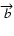 $\overrightarrow{b}$