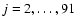 ${j=2,\ldots ,91}$