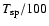 $T_{\rm sp}/100$