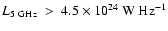 $L_{5~ {\rm GHz}}~>~4.5\times10^{24}~{\rm W}~{\rm Hz}^{-1}$