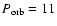 $P_{\rm orb}=11$