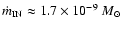 $\dot m_{\rm IN}\approx 1.7\times10^{-9}~M_{\odot}$