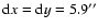 ${\rm d}x={\rm d}y=5.9^{\prime\prime}$