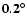 $\bf {0.2^{\circ}}$