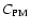 $C_{{\rm PM}}$