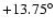 $+13.75^{\circ}$