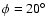 $\phi =20^{\circ }$