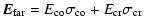 $\displaystyle %
{\vec E}_{{\rm far}} = E_{{\rm co}}\sigma_{{\rm co}}+E_{{\rm cr}}\sigma_{{\rm cr}}$