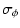 $\displaystyle \sigma_{\phi}$